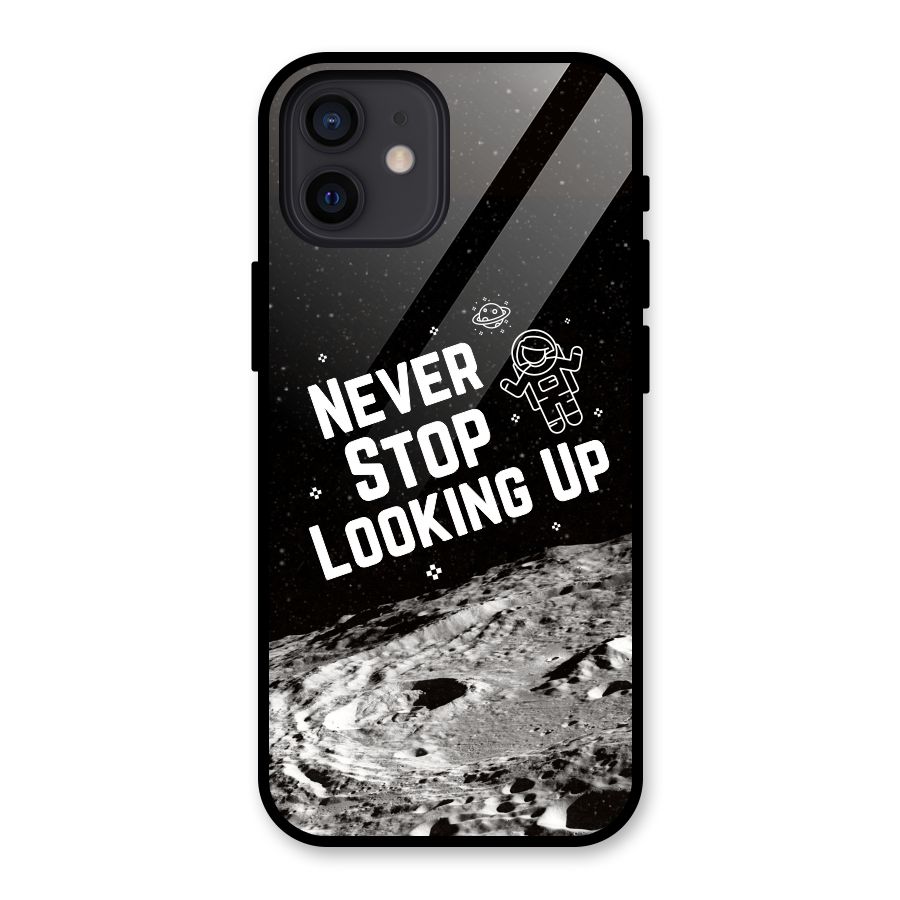 Never Stop Looking Up Glass Back Case for iPhone 12
