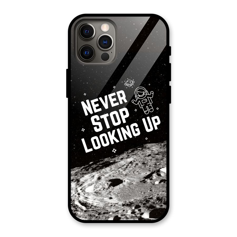 Never Stop Looking Up Glass Back Case for iPhone 12 Pro