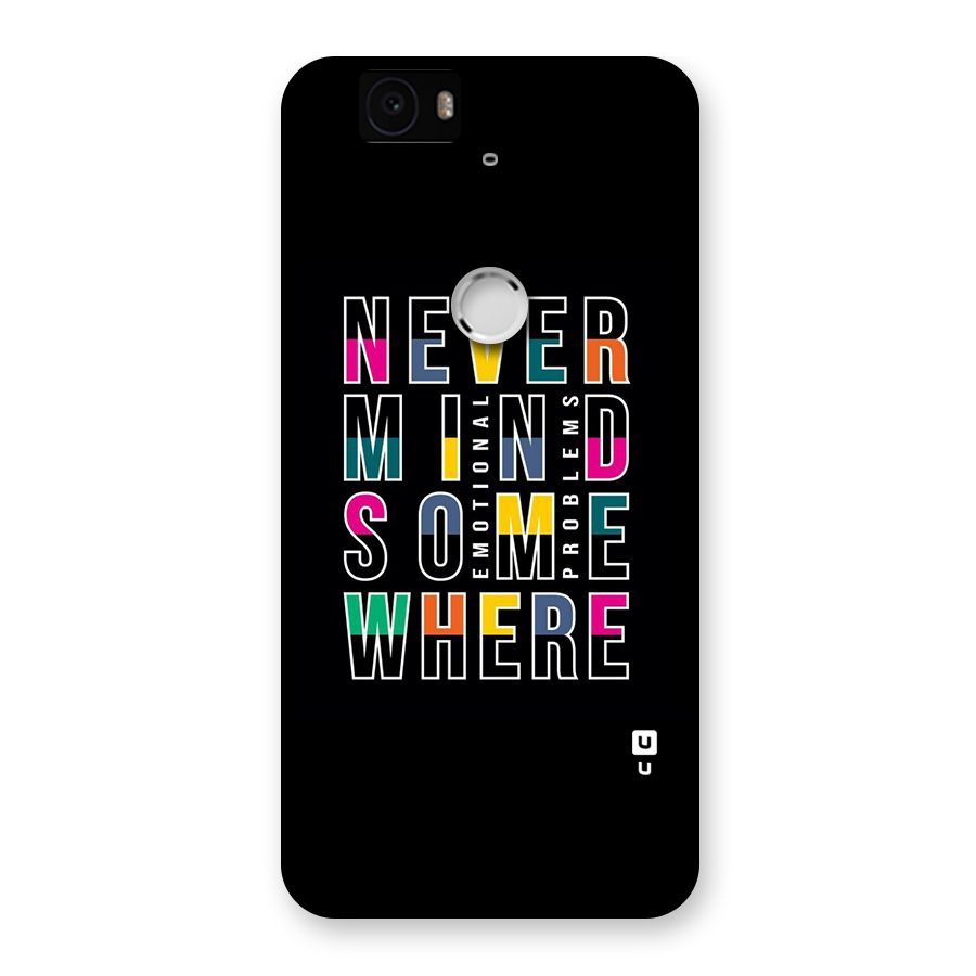 Nevermind Somewhere Back Case for Google Nexus-6P