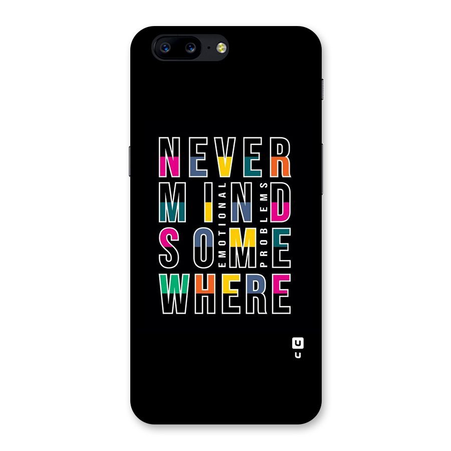 Nevermind Somewhere Back Case for OnePlus 5