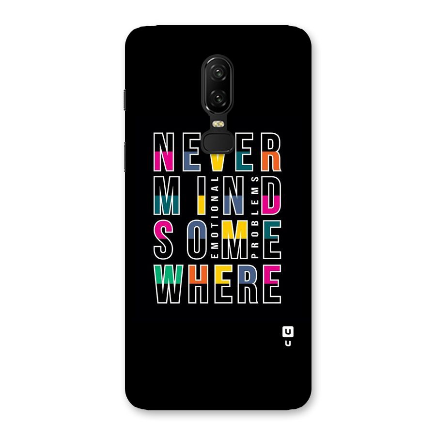 Nevermind Somewhere Back Case for OnePlus 6