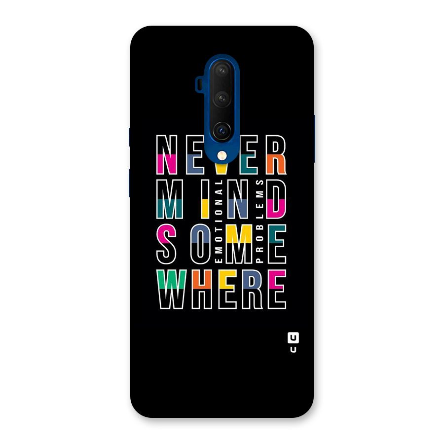 Nevermind Somewhere Back Case for OnePlus 7T Pro
