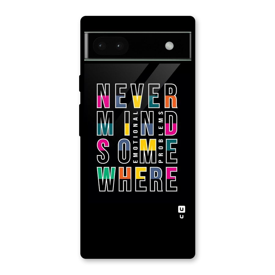 Nevermind Somewhere Glass Back Case for Google Pixel 6a