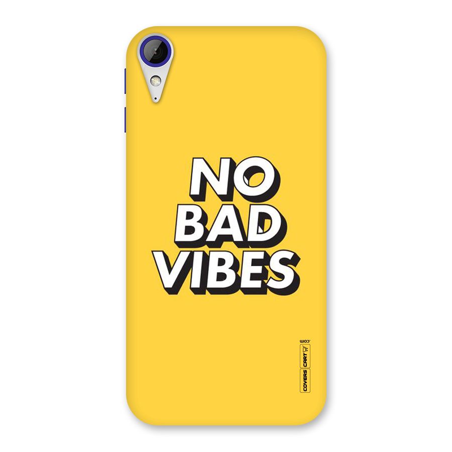 No Bad Vibes Back Case for Desire 830