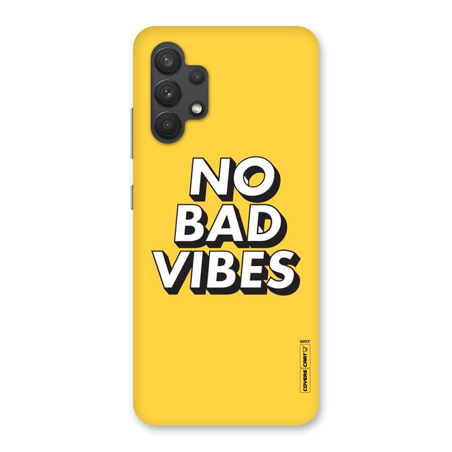 No Bad Vibes Back Case for Galaxy A32