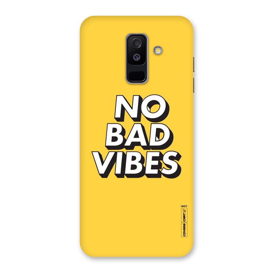 No Bad Vibes Back Case for Galaxy A6 Plus