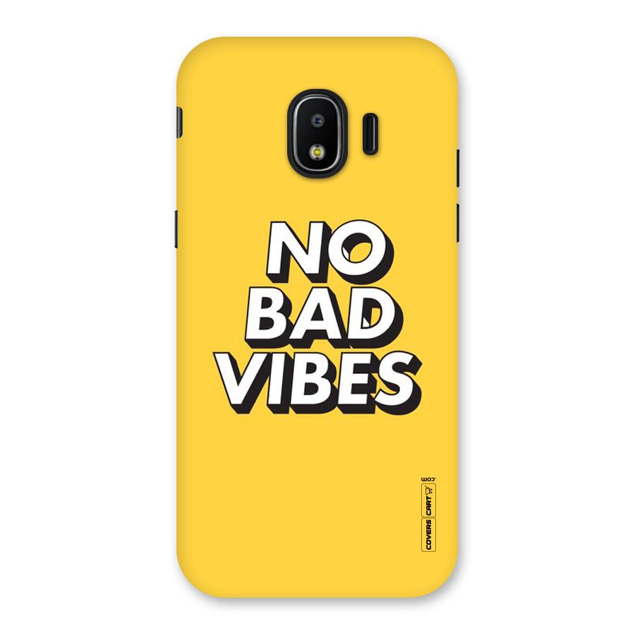 No Bad Vibes Back Case for Galaxy J2 Pro 2018