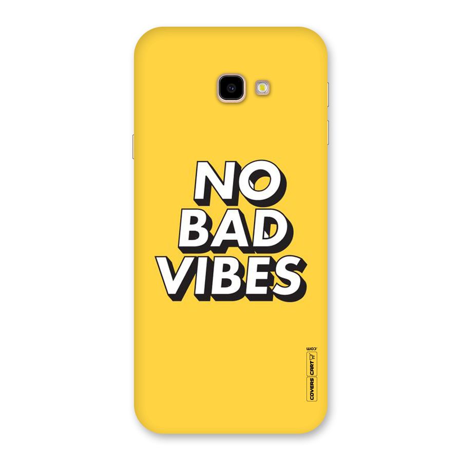 No Bad Vibes Back Case for Galaxy J4 Plus