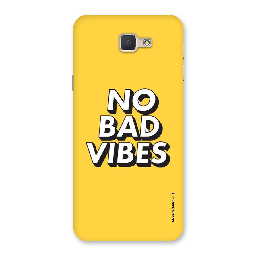 No Bad Vibes Back Case for Galaxy J5 Prime