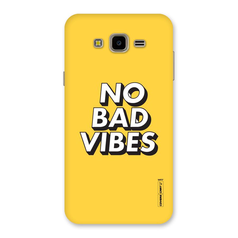 No Bad Vibes Back Case for Galaxy J7 Nxt