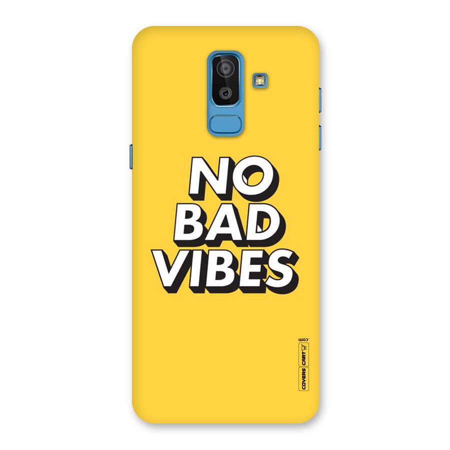 No Bad Vibes Back Case for Galaxy J8