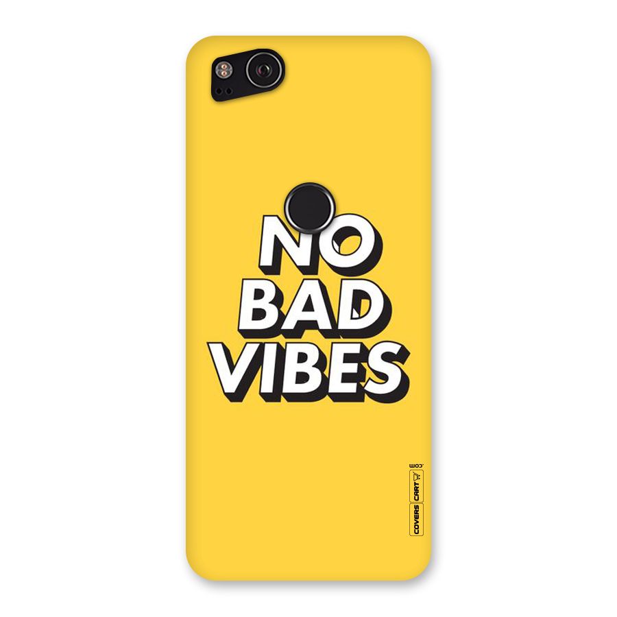 No Bad Vibes Back Case for Google Pixel 2