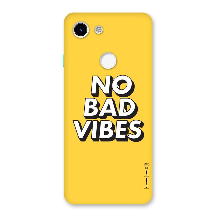 No Bad Vibes Back Case for Google Pixel 3