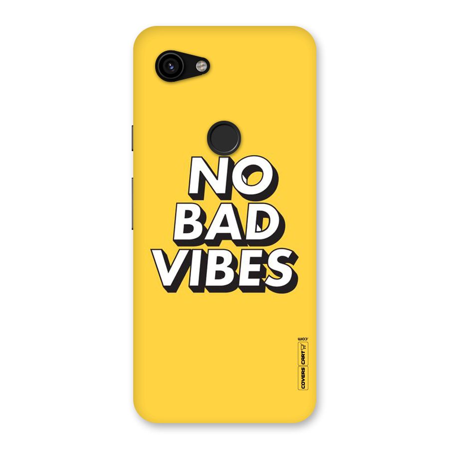No Bad Vibes Back Case for Google Pixel 3a