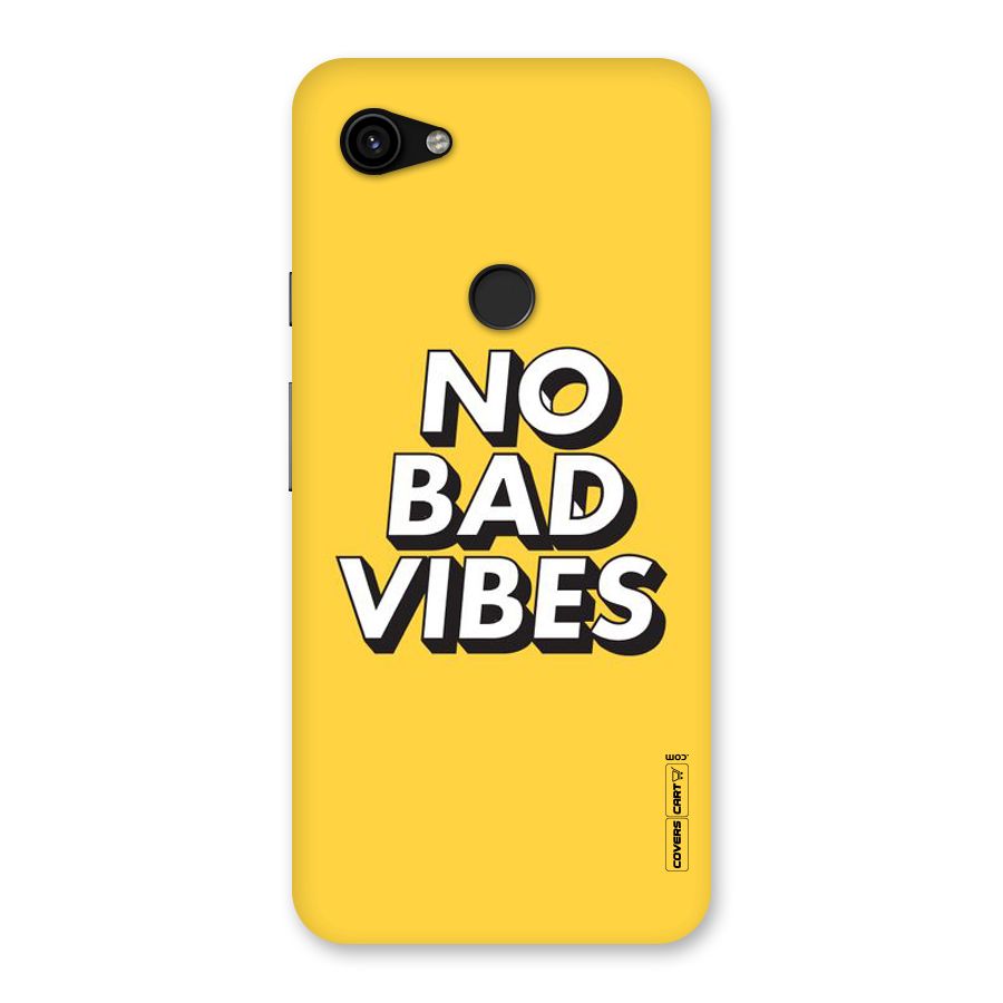 No Bad Vibes Back Case for Google Pixel 3a XL