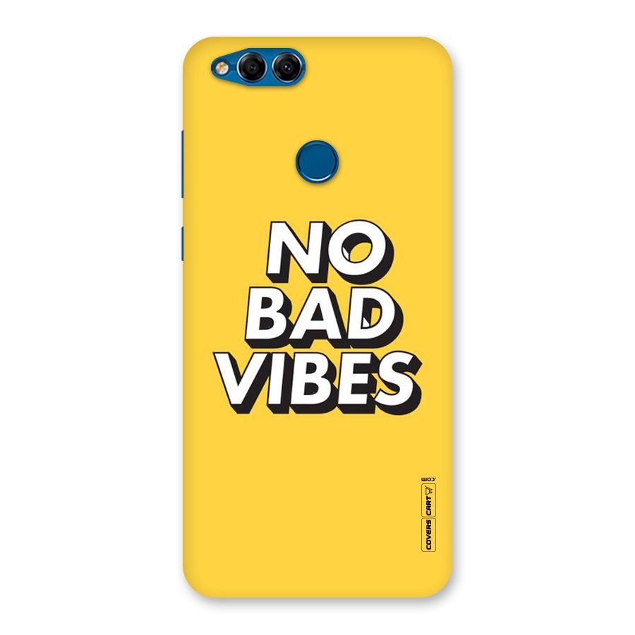 No Bad Vibes Back Case for Honor 7X