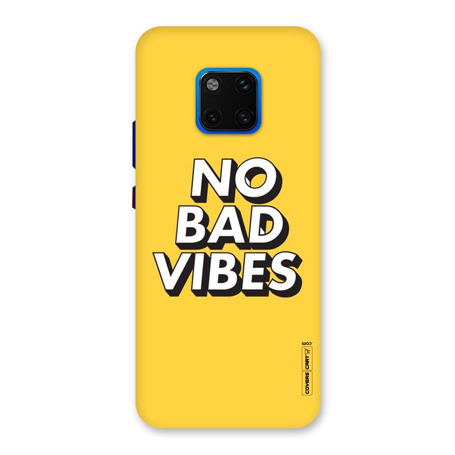 No Bad Vibes Back Case for Huawei Mate 20 Pro