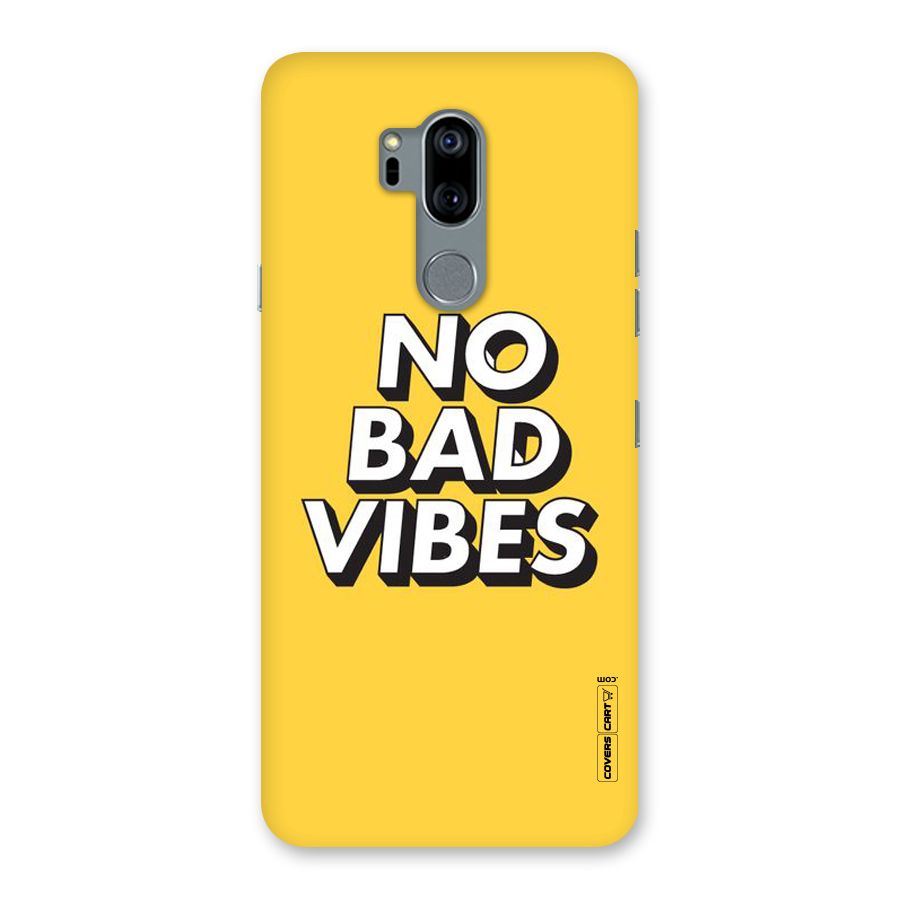No Bad Vibes Back Case for LG G7
