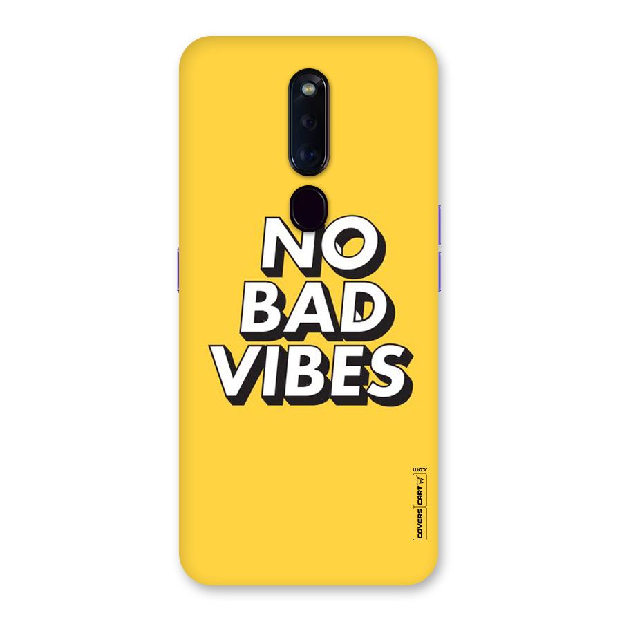 No Bad Vibes Back Case for Oppo F11 Pro