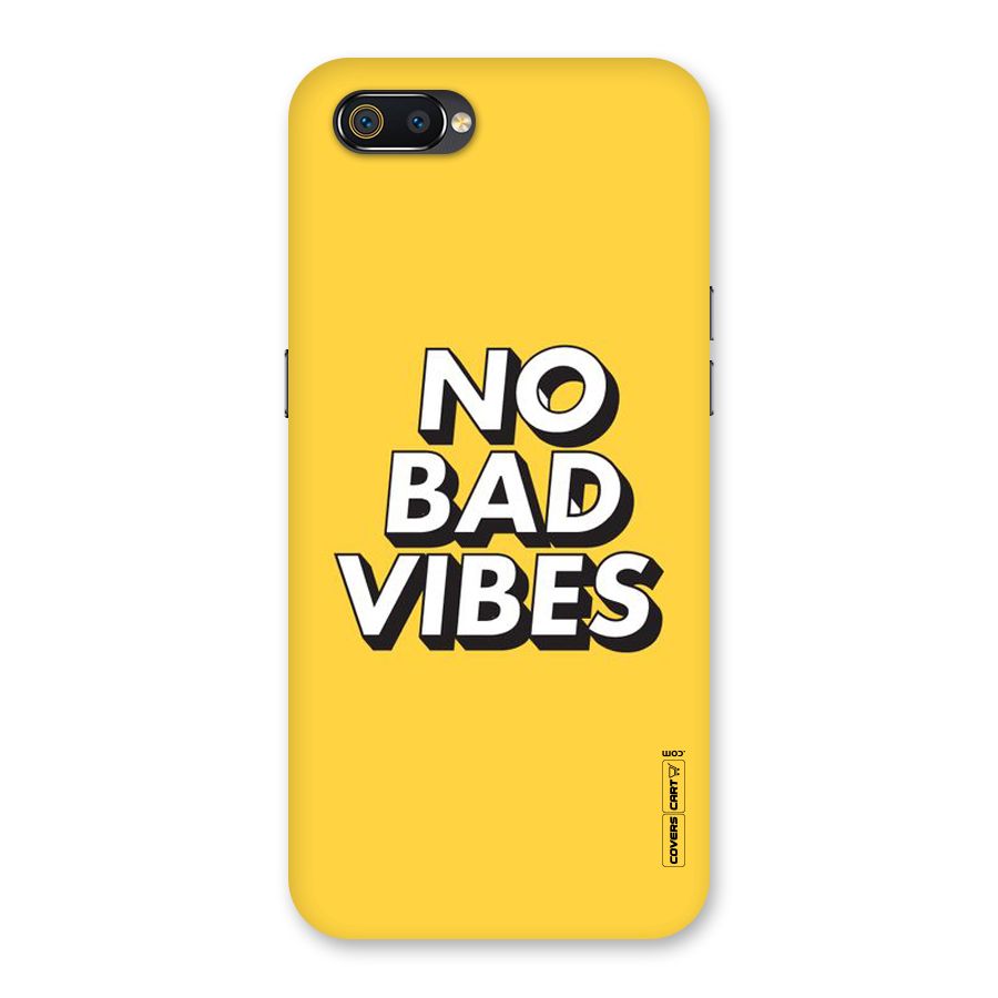 No Bad Vibes Back Case for Realme C2