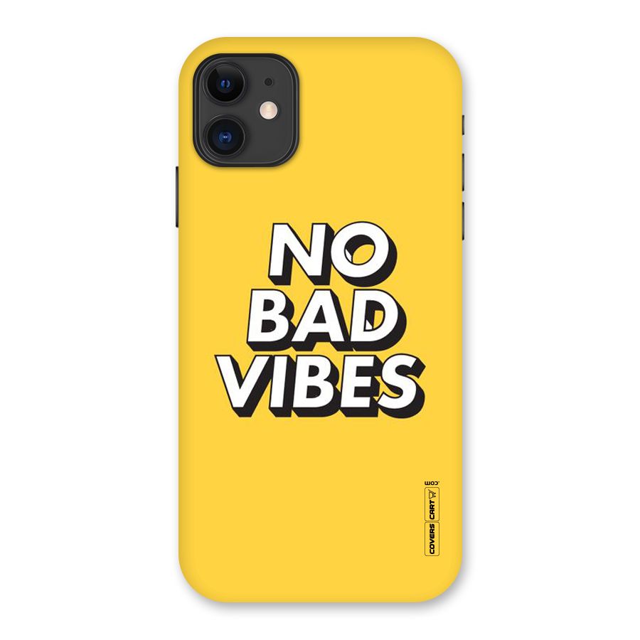 No Bad Vibes Back Case for iPhone 11