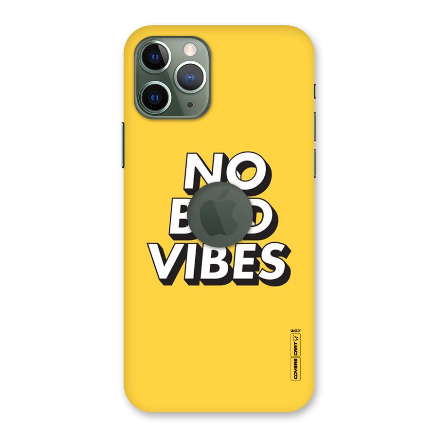 No Bad Vibes Back Case for iPhone 11 Pro Logo  Cut