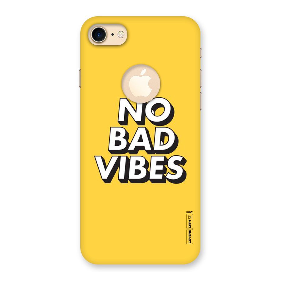 No Bad Vibes Back Case for iPhone 7 Logo Cut