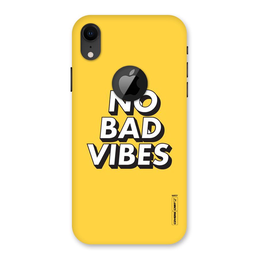 No Bad Vibes Back Case for iPhone XR Logo Cut