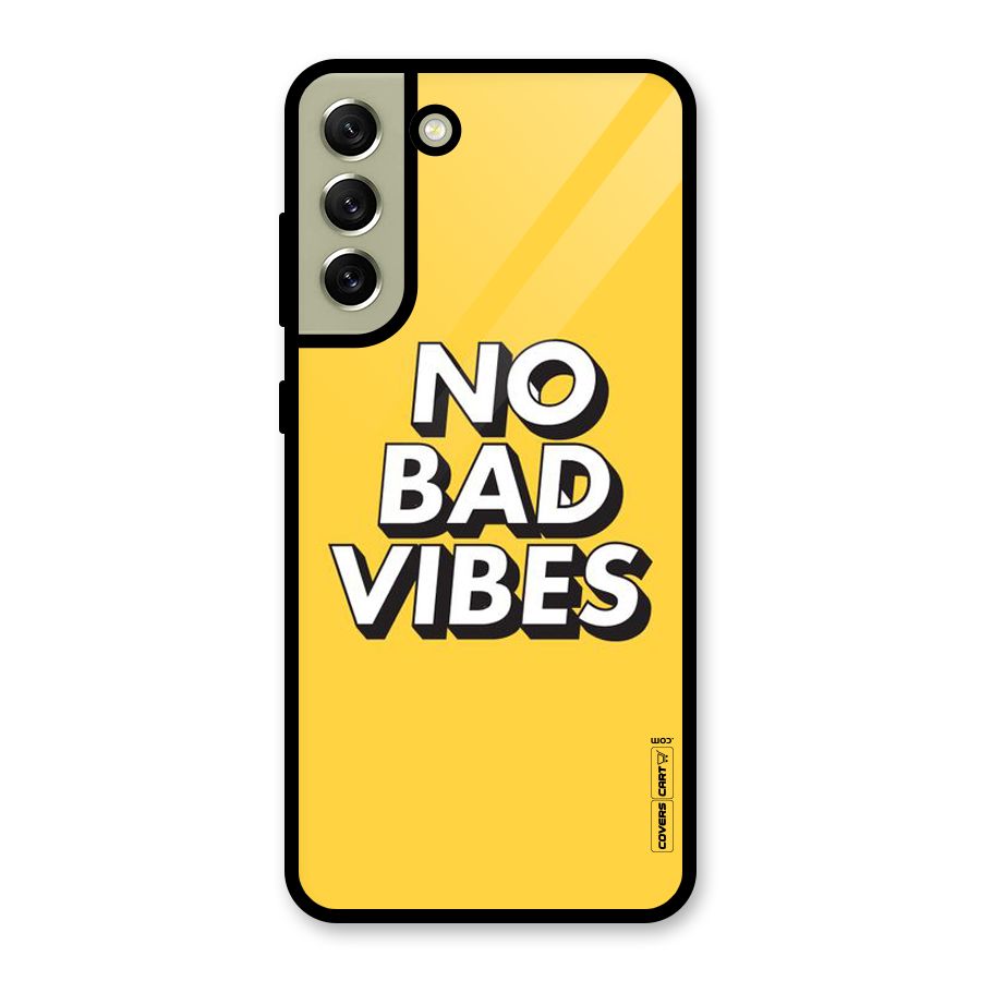 No Bad Vibes Glass Back Case for Galaxy S21 FE 5G