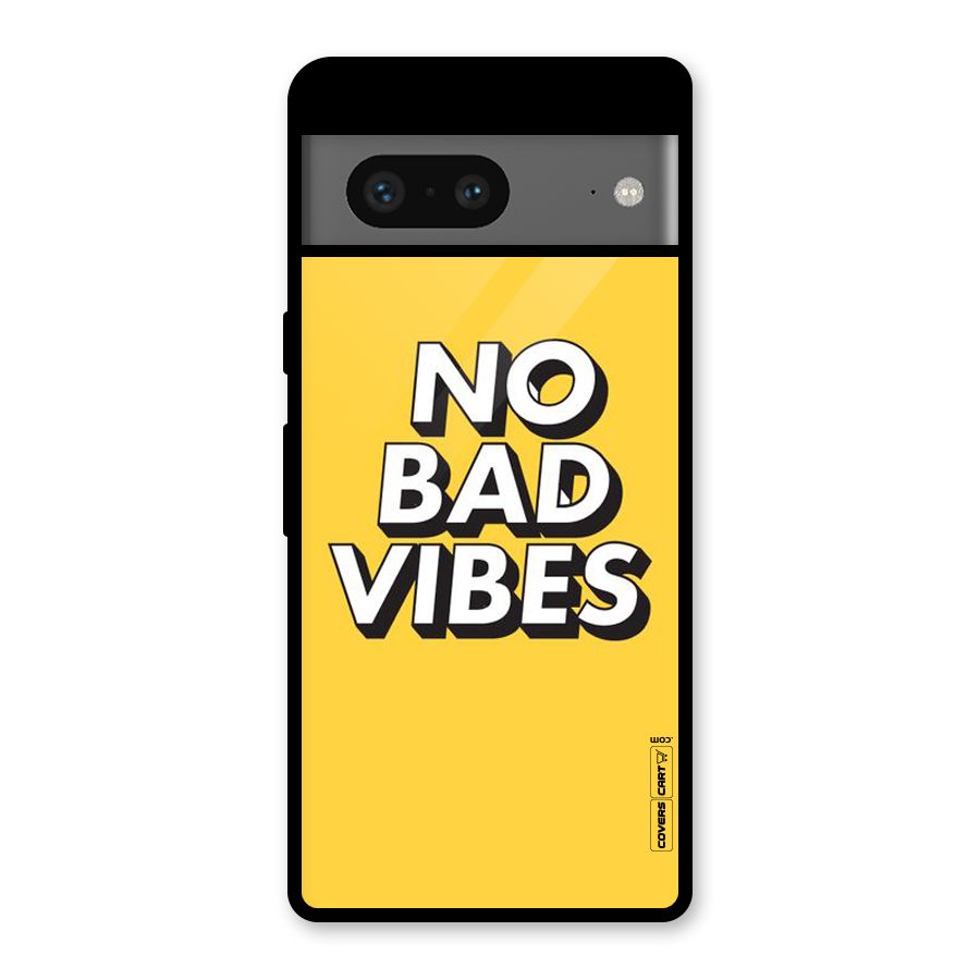 No Bad Vibes Glass Back Case for Google Pixel 7