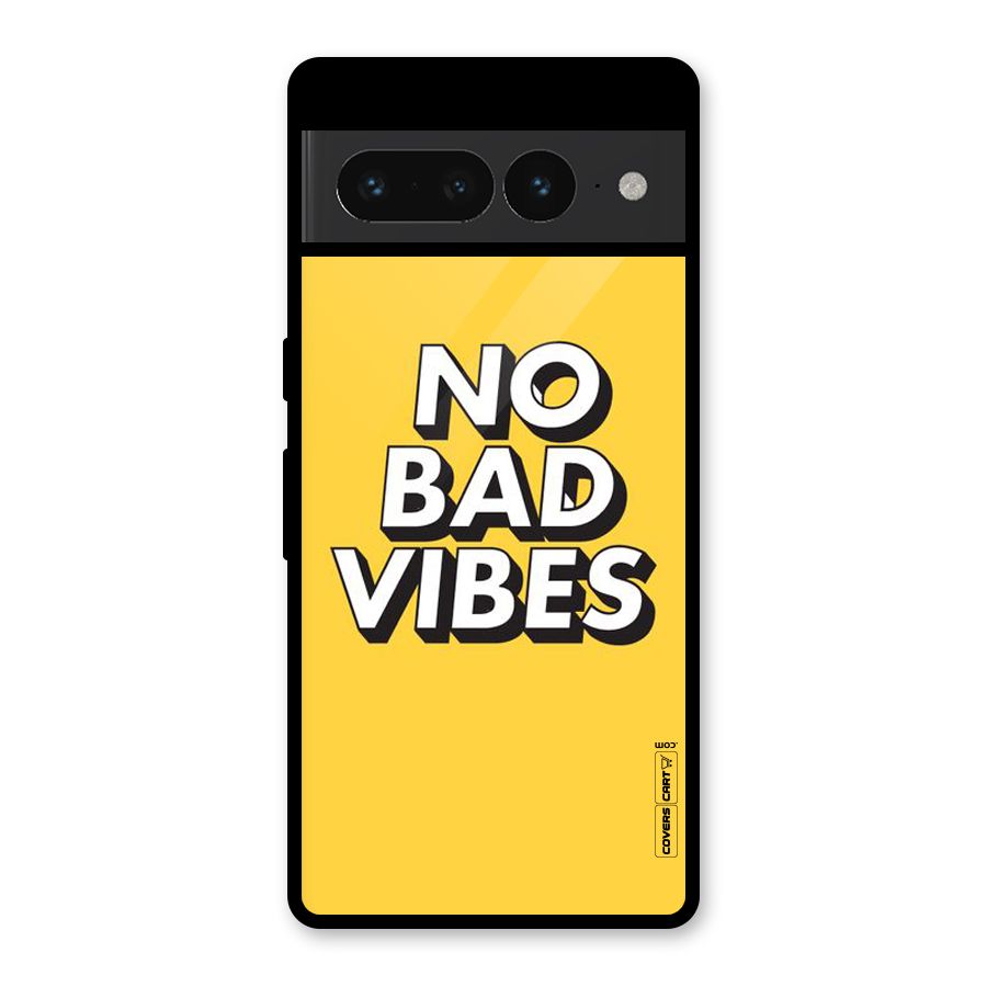 No Bad Vibes Glass Back Case for Google Pixel 7 Pro
