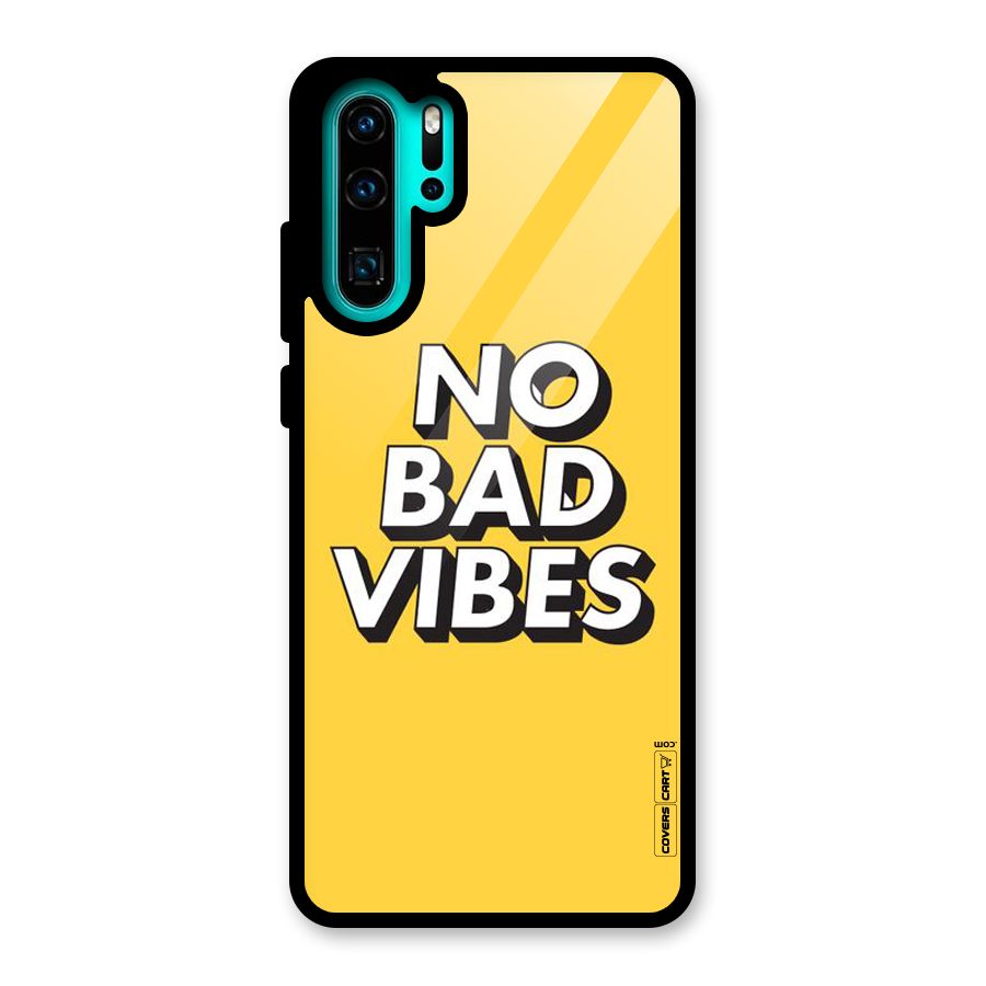 No Bad Vibes Glass Back Case for Huawei P30 Pro