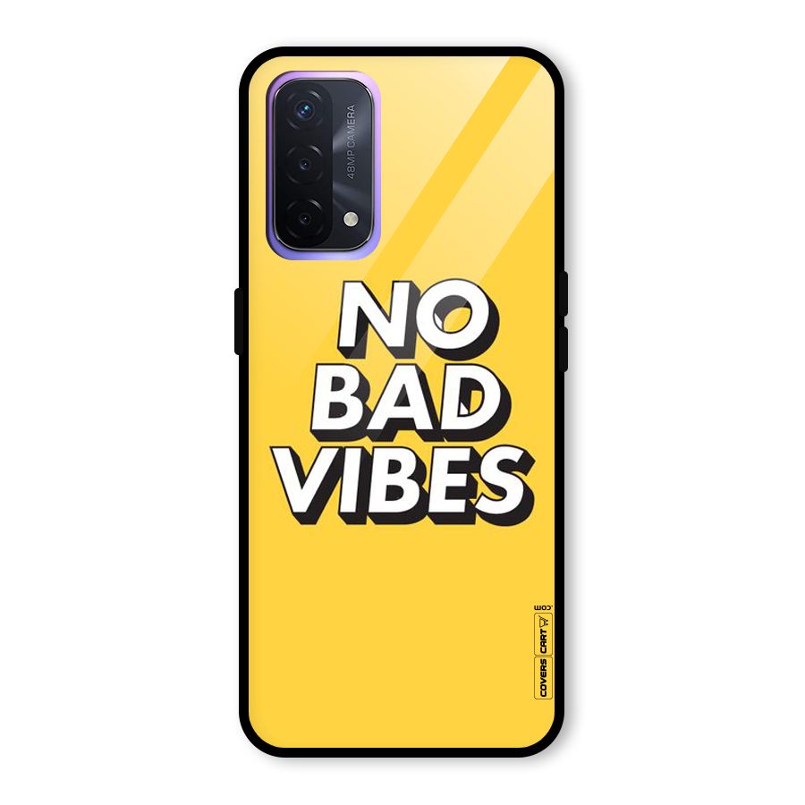 No Bad Vibes Glass Back Case for Oppo A74 5G