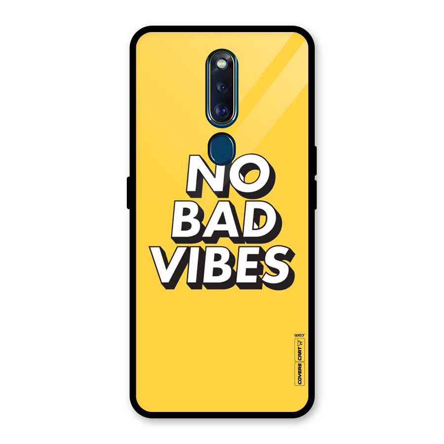 No Bad Vibes Glass Back Case for Oppo F11 Pro