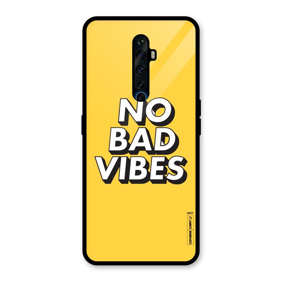 No Bad Vibes Glass Back Case for Oppo Reno2 Z