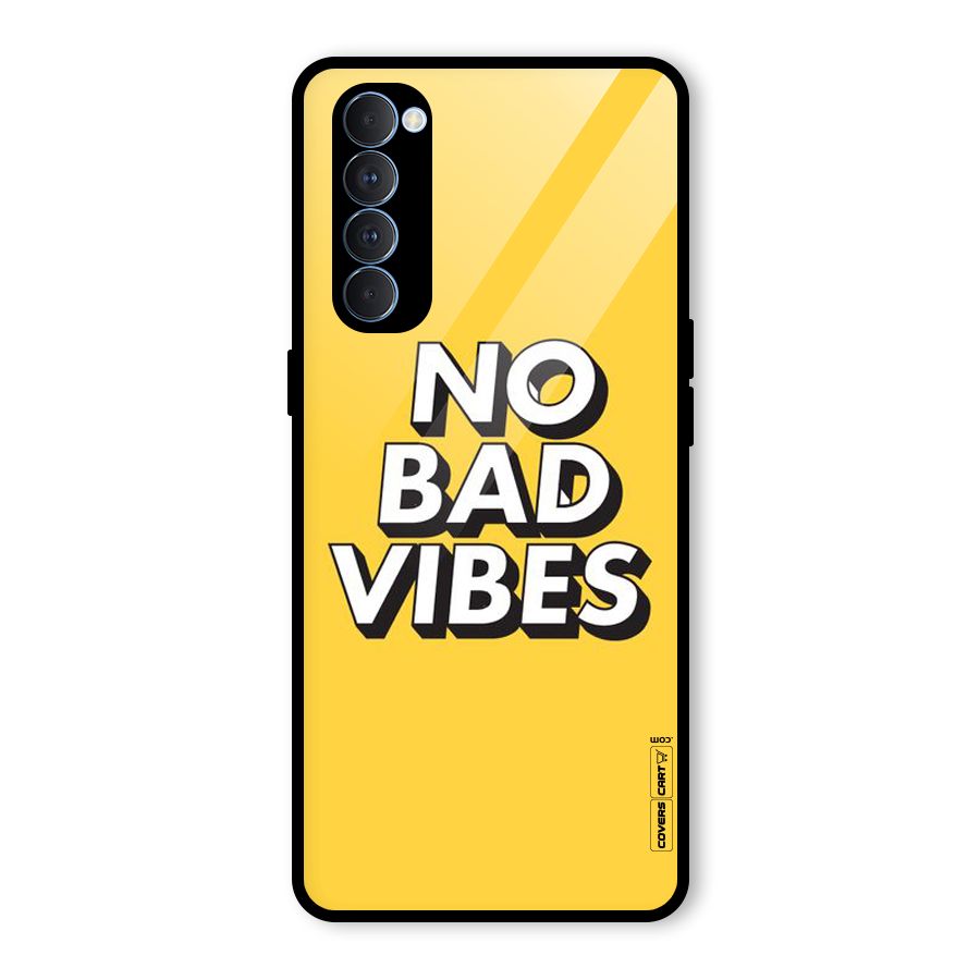 No Bad Vibes Glass Back Case for Oppo Reno4 Pro