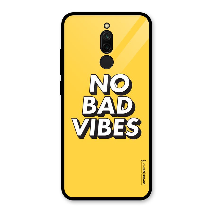 No Bad Vibes Glass Back Case for Redmi 8