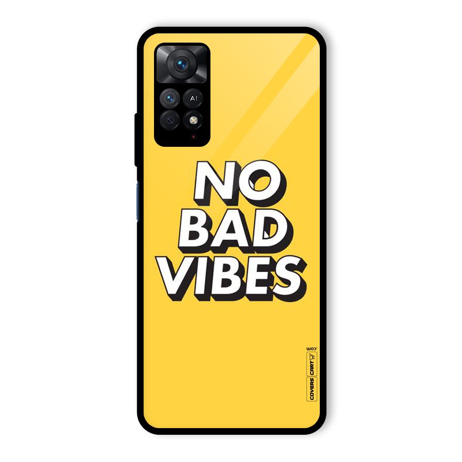 No Bad Vibes Glass Back Case for Redmi Note 11 Pro