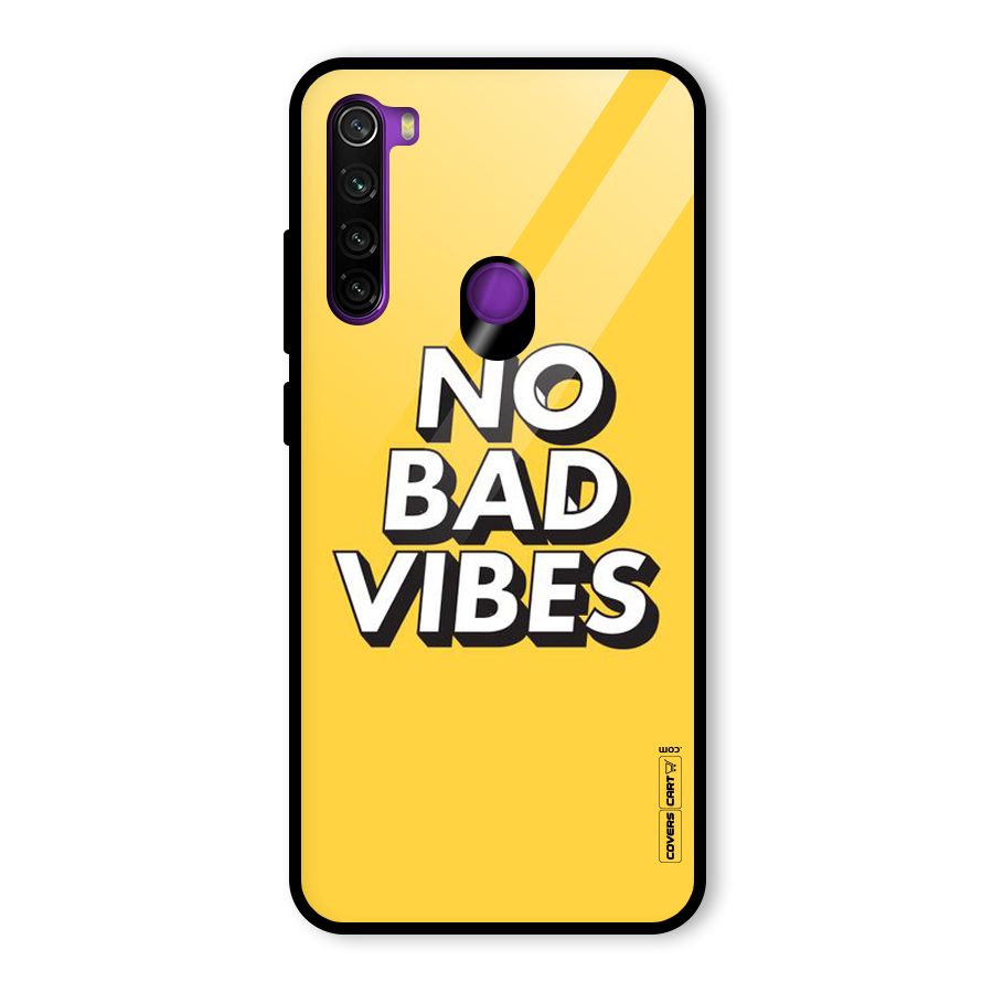 No Bad Vibes Glass Back Case for Redmi Note 8