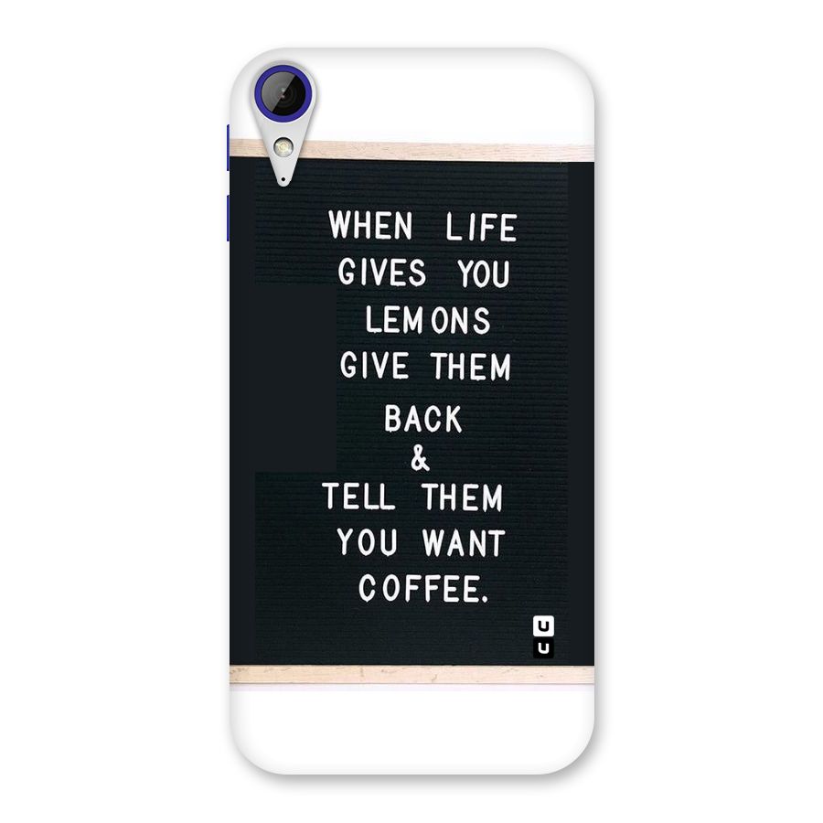 No Lemon Only Coffee Back Case for Desire 830