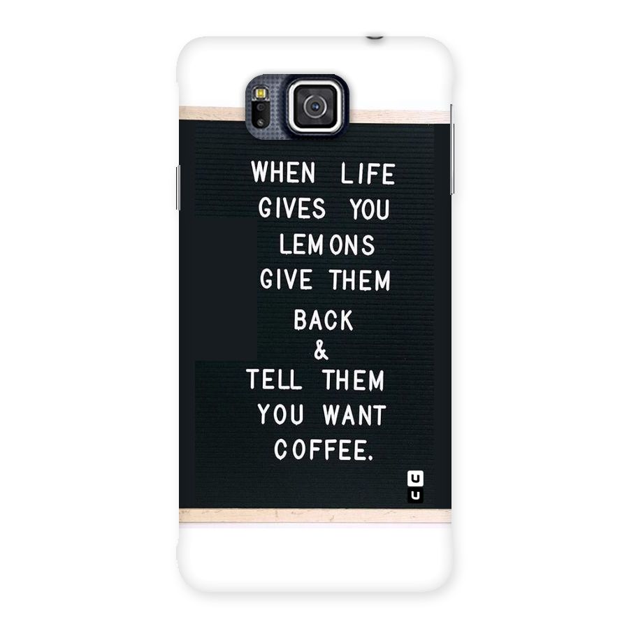 No Lemon Only Coffee Back Case for Galaxy Alpha