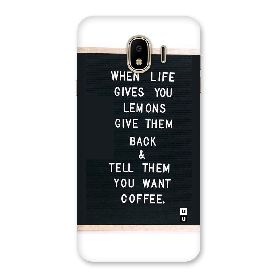 No Lemon Only Coffee Back Case for Galaxy J4