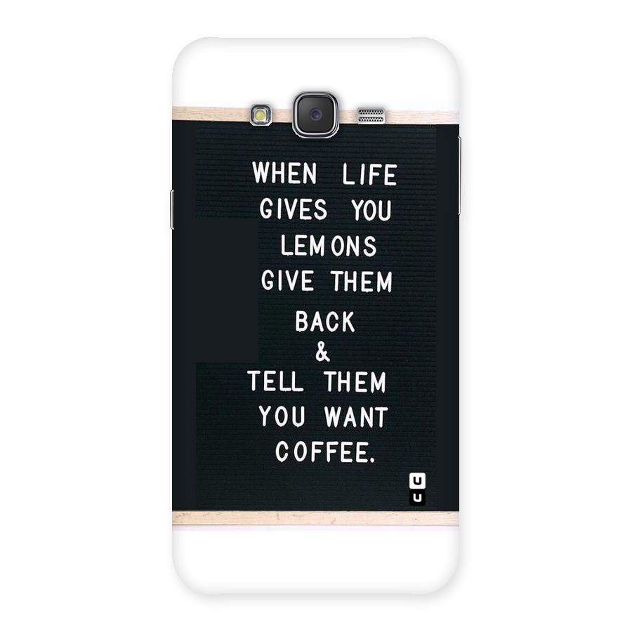 No Lemon Only Coffee Back Case for Galaxy J7