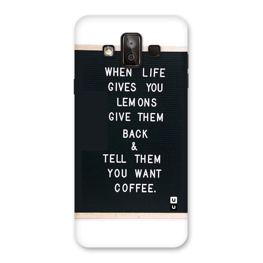 No Lemon Only Coffee Back Case for Galaxy J7 Duo