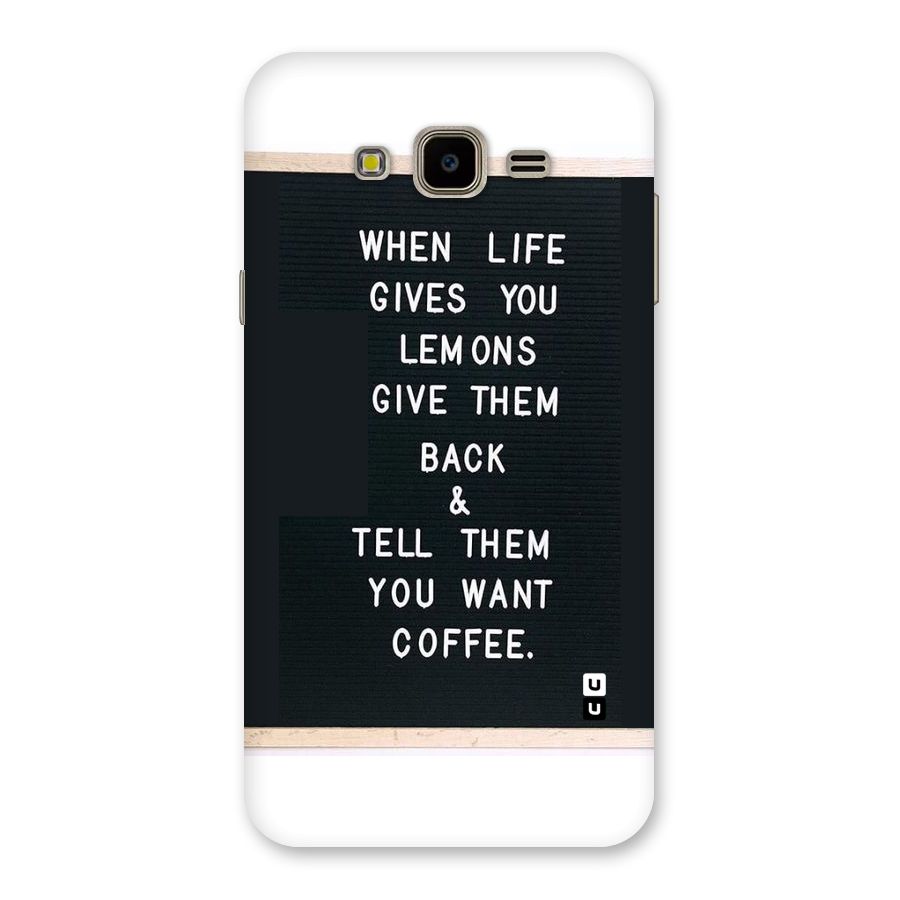 No Lemon Only Coffee Back Case for Galaxy J7 Nxt