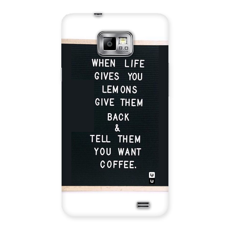 No Lemon Only Coffee Back Case for Galaxy S2
