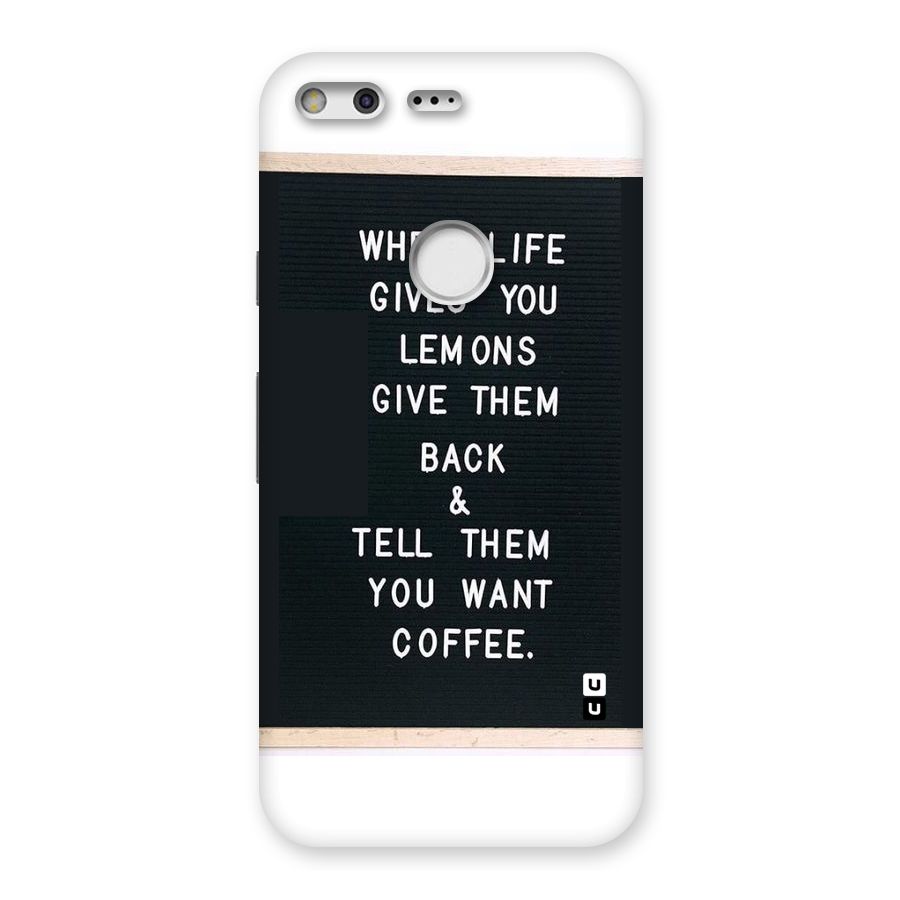 No Lemon Only Coffee Back Case for Google Pixel