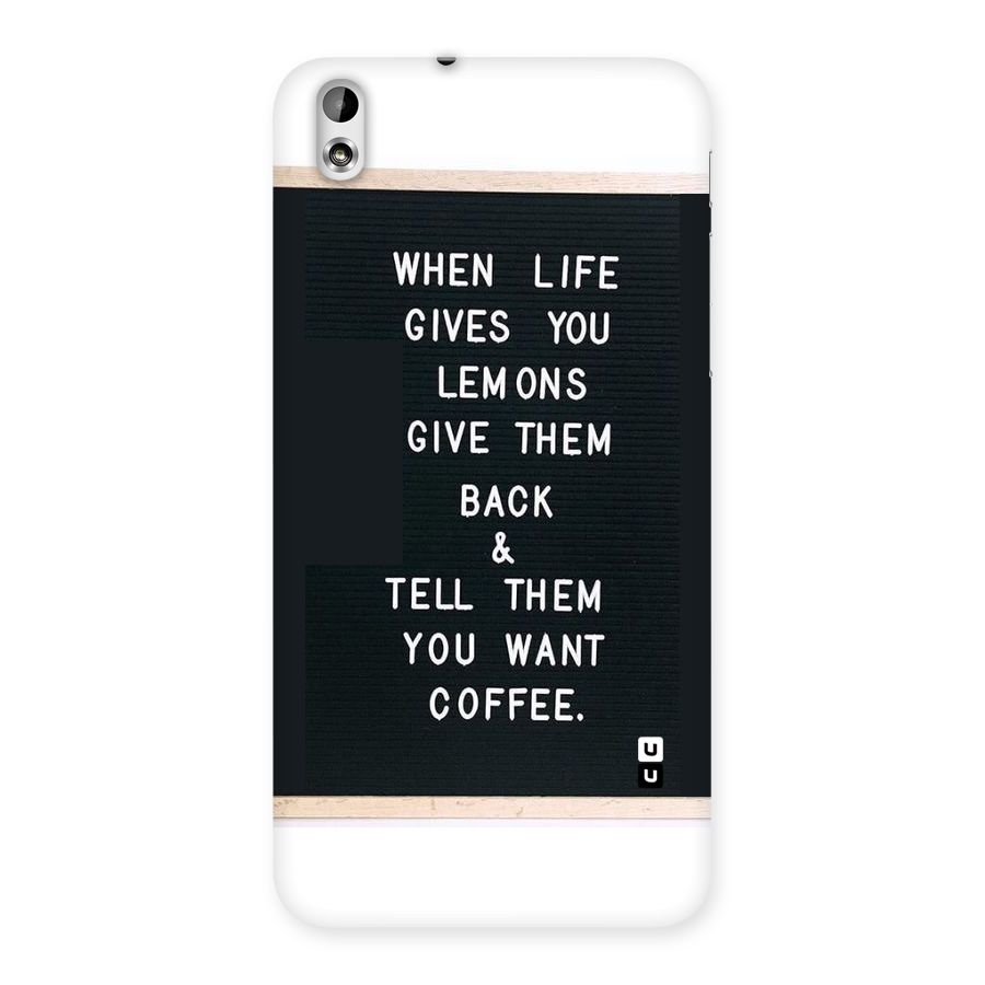No Lemon Only Coffee Back Case for HTC Desire 816g