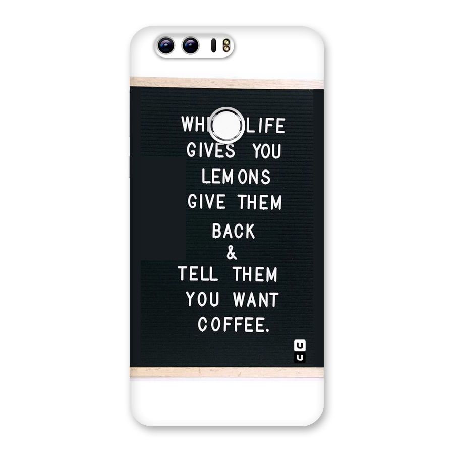 No Lemon Only Coffee Back Case for Honor 8