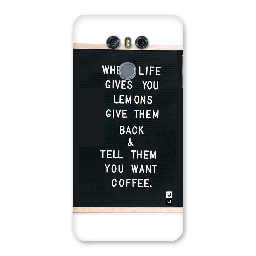 No Lemon Only Coffee Back Case for LG G6